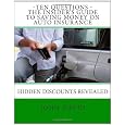 Ten Questions - The Insider's Guide to Saving Money on Auto Insurance: Hidden Discounts Revealed