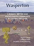 Wasperton : a Roman, British and Anglo-Saxon community in central England