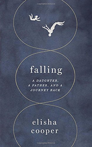 Falling: A Daughter, a Father, and a Journey Back