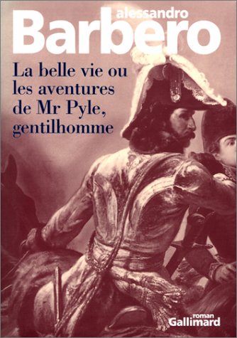 La belle vie ou les aventures de mr pyle, gentilhomme