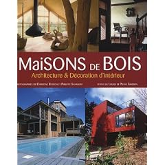 Maisons de bois : Architecture et Décoration d'intérieur
