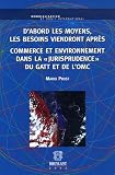 D abord les moyens, les besoins viendront après : Commerce et environnement dans la