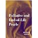 Palliative and End-of-Life Pearls, 1e