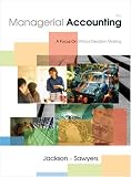 Managerial Accounting: A Focus on Ethical Decision Making