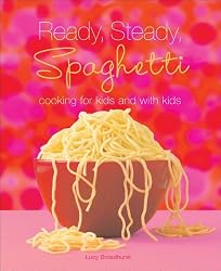 Ready, Steady, Spaghetti: Cooking For Kids And With Kids