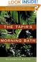 The Tapir's Morning Bath: Mysteries of the Tropical Rain Forest and the Scientists Who Are Trying to Solve Them