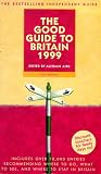 The Good Guide to Britain 1999: Includes Over 10,000 Entries Recommending Where to Go, What to See, and Where to Stay in Britain (Good Guides)