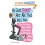 He Just Thinks He's Not That Into You: The Insanely Determined Girl's Guide to Getting the Man that She Wants