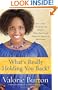 What's Really Holding You Back?: Closing the Gap Between Where You Are and Where You Want to Be