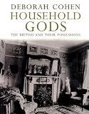Household Gods: The British and their Possessions