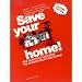 Save Your Home: How to Protect Your Home and Property from Foreclosure