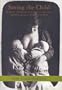 Saving the Child: Regional, Cultural and Social Aspects of the Infant Mortality (None)