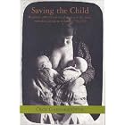 Click here to buy Saving the Child: Regional, Cultural and Social Aspects of the Infant Mortality Decline in Iceland, 1770-1920 (Report... by  Olof Gararsdottir.