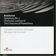Beethoven: Symphony No.3; Leonore III Overture; The Creatures of Prometheus Overture [United Kingdom]