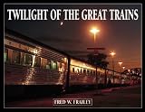 Twilight of the Great Trains