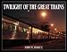 Books : Twilight of the Great Trains