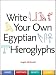 Book Write Your Own Egyptian Hieroglyphs: Names, Greetings, Insults, Sayings