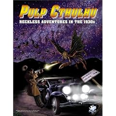 Pulp Cthulhu: Reckless Adventures in the 1930's