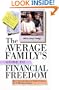 The Average Family's Guide to Financial Freedom How You can Save a Small Fortune on a Modest Income
