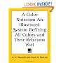 A Color Notation: An illustrated System Defining All Colors and Their Relations 1941