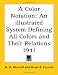 A Color Notation: An illustrated System Defining All Colors and Their Relations 1941