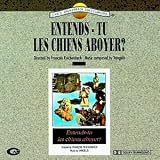 Entends-Tu Les Chiens Aboyer?