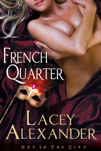 French Quarter: Hot in the City by Lacey Alexander