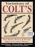 Revue Andrew Mowbray Inc., Publishers  / Variations of Colt's New Model Police and Pocket Breech Loading Pistols: Type-By-Type Guide to What Collectors Call Small Frame Conversions