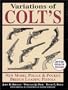 Variations of Colt's New Model Police and Pocket Breech Loading Pistols: Type-By-Type Guide to What Collectors Call Small Frame Conversions