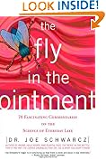 The Fly in the Ointment: 70 Fascinating Commentaries on the Science of Everyday Life