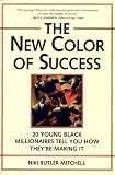 The New Color of Success: Twenty Young Black Millionaires Tell You How They're Making It