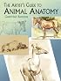 The Artist's Guide to Animal Anatomy
