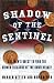 Shadow of the Sentinel: One Man's Quest to Find the Hidden Treasure of the Confederacy