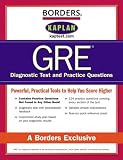 : Borders GRE Diagnostic Tests and Practice Questions, Second Edition