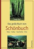 Das gro�e Buch vom Sch�nbuch: Natur, Kultur, Geschichte, Orte