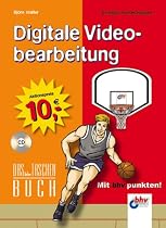 Digitale Videobearbeitung. Sonderauflage, m. CD-ROM. Das bhv Taschenbuch