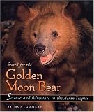 Search for the Golden Moon Bear (Outstanding Science Trade Books for Students K-12 (Awards))