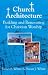 Books : Church Architecture: Building and Renovating for Christian Worship