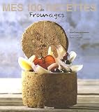 Revue Minerva  / Mes 100 recettes de fromages