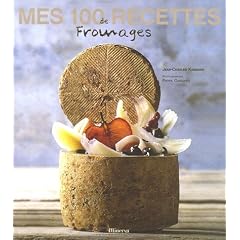 Mes 100 recettes de fromages