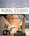 Rural Studio: Samuel Mockbee and an Architecture of Decency
