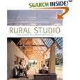 Rural Studio: Samuel Mockbee and an Architecture of Decency