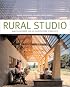 Rural Studio: Samuel Mockbee and an Architecture of Decency