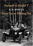 Farewell to Model T and From Sea to Shining Sea