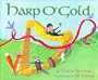 Harp O' Gold: An Original Tale