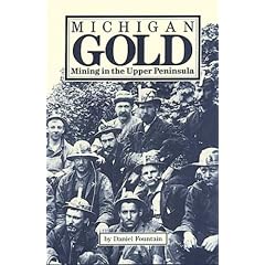 Michigan Gold: Mining in the Upper Peninsula