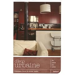D&co urbaine : De pi�ce en pi�ce