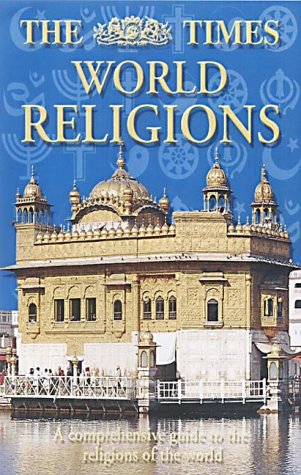 The "Times" World Religions: A Comprehensive Guide to the Religions of the World