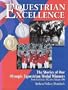 Equestrian Excellence: The Stories of Our Olympic Equestrian Medal Winners from Stockholm 1912 Thru Atlanta 1996