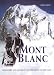 Mont Blanc: Discovery and Conquest of the Giant of the Alps
